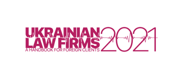 Ukrainian Law Firms 2021. A Handbook for Foreign Clients